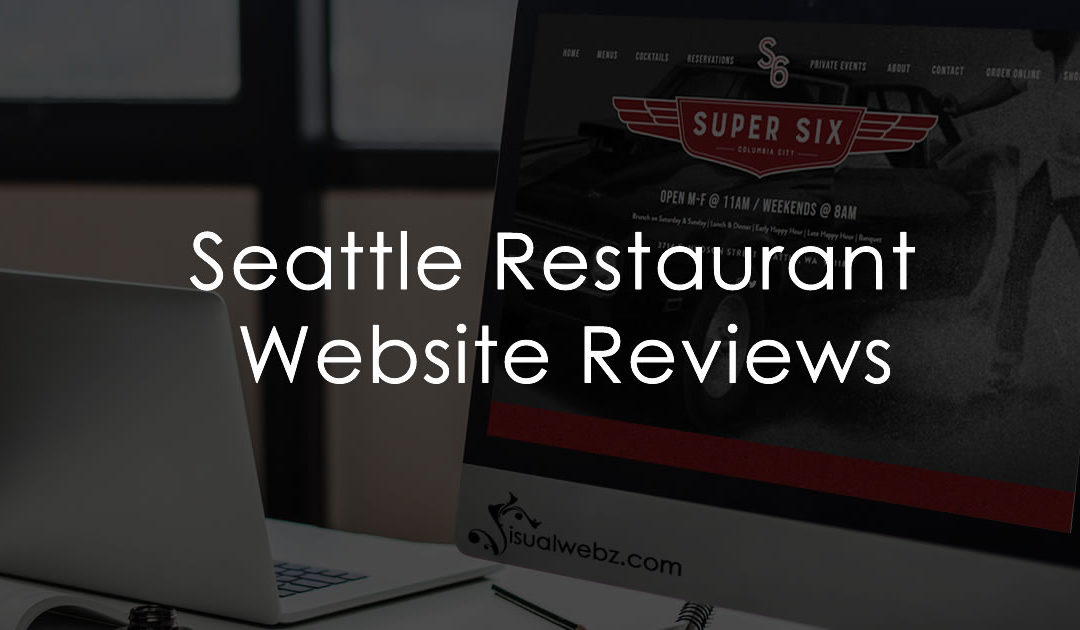 Seattle Restaurant Website Design & Reviews